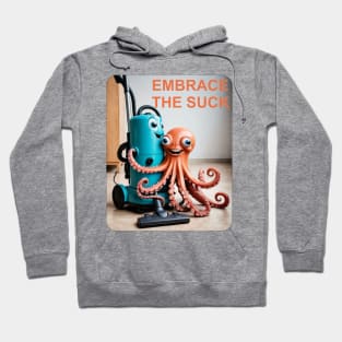 Embrace the suck Hoodie